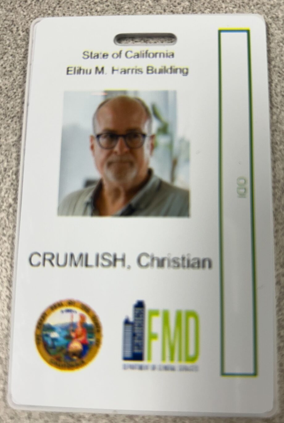 My badge for the state office building in Oakland, my hub.