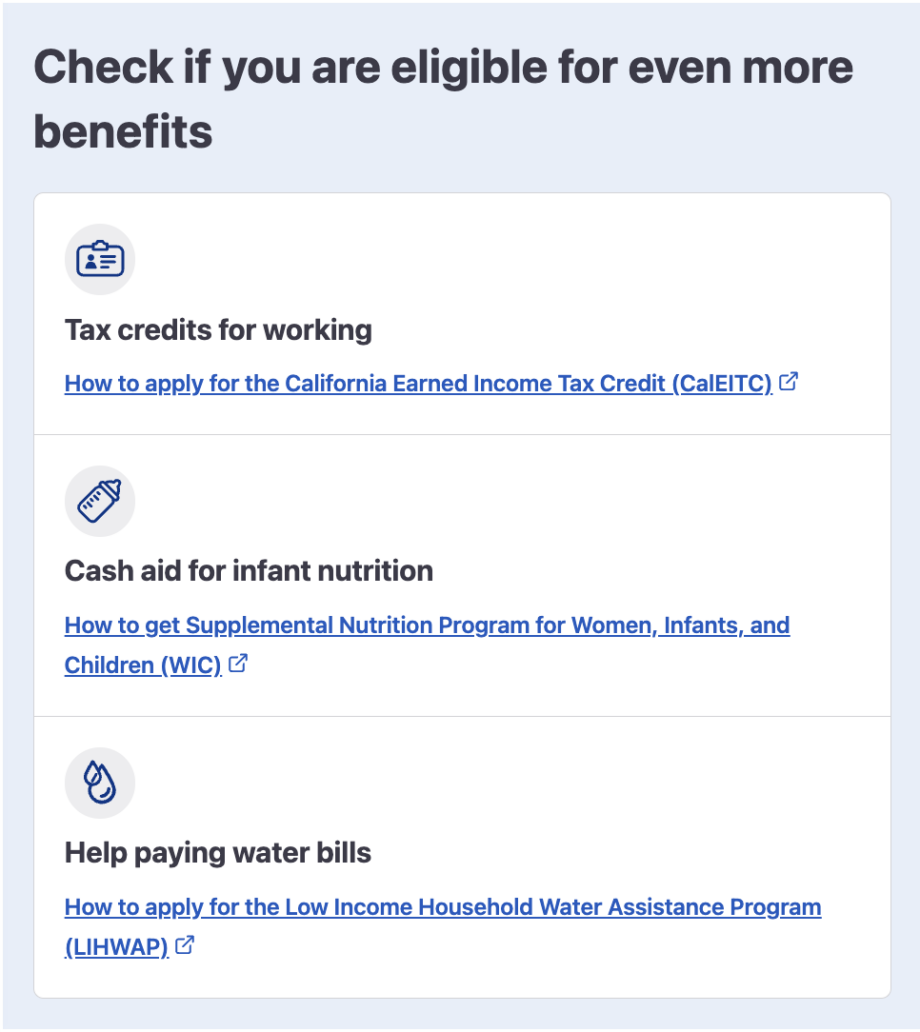 A preview of the Benefits Recommender with links to the earned income tax credit, cash aid for infant nutrition, and help for covering water bills.