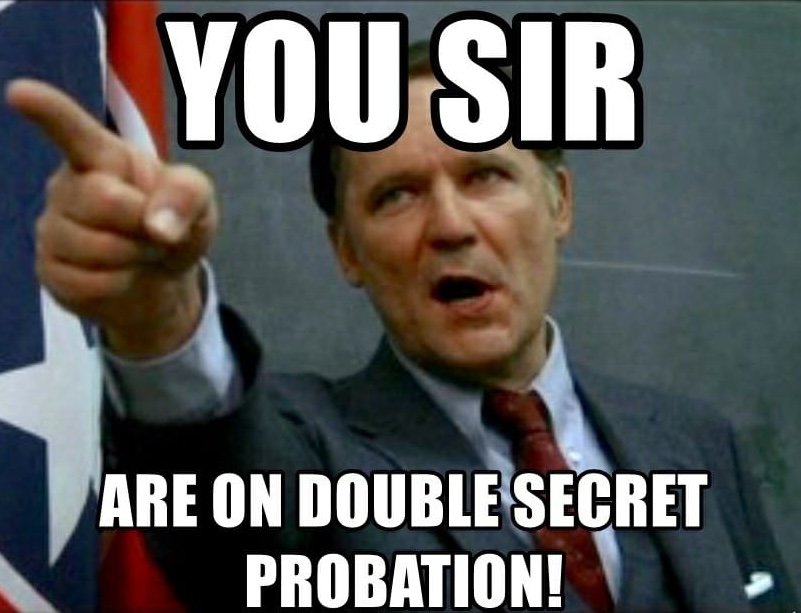 Double secret probation